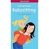 A Smart Girl's Guide: Babysitting: The Care and Keeping of Kids (Smart Girl's Guides)
