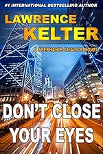 Don't Close Your Eyes: Thriller Suspense Series (Stephanie Chalice Thrillers Book 1)