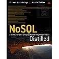NoSQL Distilled: A Brief Guide to the Emerging World of Polyglot Persistence