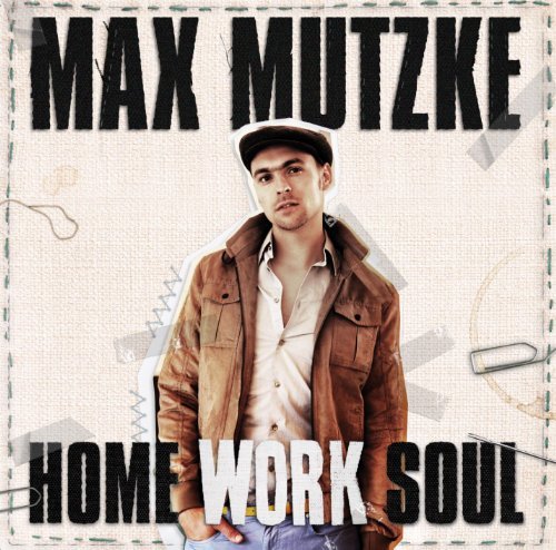 Max Mutzke - Home Work Soul By Max Mutzke (2010-10-05) - Zortam Music
