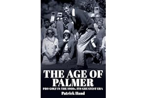The Age of Palmer: Pro golf in the 1960s, its greatest era