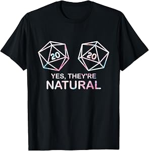 Yes, They're Natural 20 d20 dice Funny RPG Gamer Men & Women T-Shirt