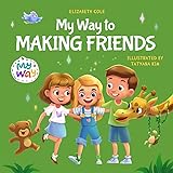 My Way to Making Friends: Children’s Book about