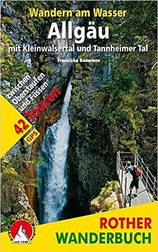 Wandern Am Wasser Allgau Mit Kleinwalsertal Und Tannheimer Tal 42 Touren Zwischen Oberstaufen Und Fussen Mit Gps Tracks Rother Wanderbuch Amazon De Baumann Franziska Bucher