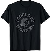 Lucy Peanuts I Could Be Meaner Attitude Design T-Shirt