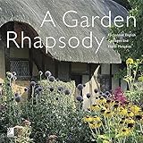 A Garden Rhapsody: Enchanted English Cottage Gardens and Floral Melodies by 