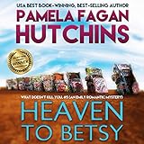 Heaven to Betsy (What Doesn't Kill You, #5): An Emily Romantic Mystery