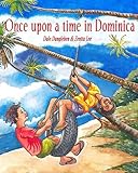 Once Upon a Time in Dominica: Growing up in the Caribbean by Dale Dangleben, Zenita Lee
