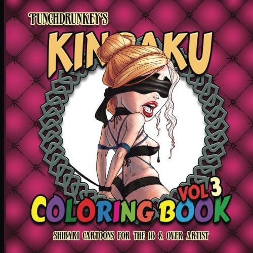 Punchdrunkey's Kinbaku Coloring Book Volume 3 Paperback – 26 Nov. 2017