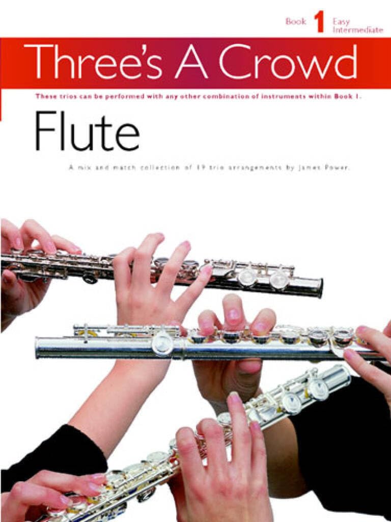 Three's a Crowd: Flute Book 1, Easy Intermediate