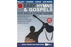 12 Easy Hymns and Gospels for Sing & Strum Guitar: Songs Include Easy-to-Use Chord Diagrams, Strum Patterns & Rhythm Tab (Str