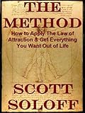 The Method - How To Apply The Law Of Attraction & Get Everything You Want Out Of Life (Law Of Attraction Series Book 1)