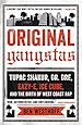 Original Gangstas: The Untold Story of Dr. Dre, Eazy-E, Ice Cube, Tupac Shakur, and the Birth of West Coast Rap