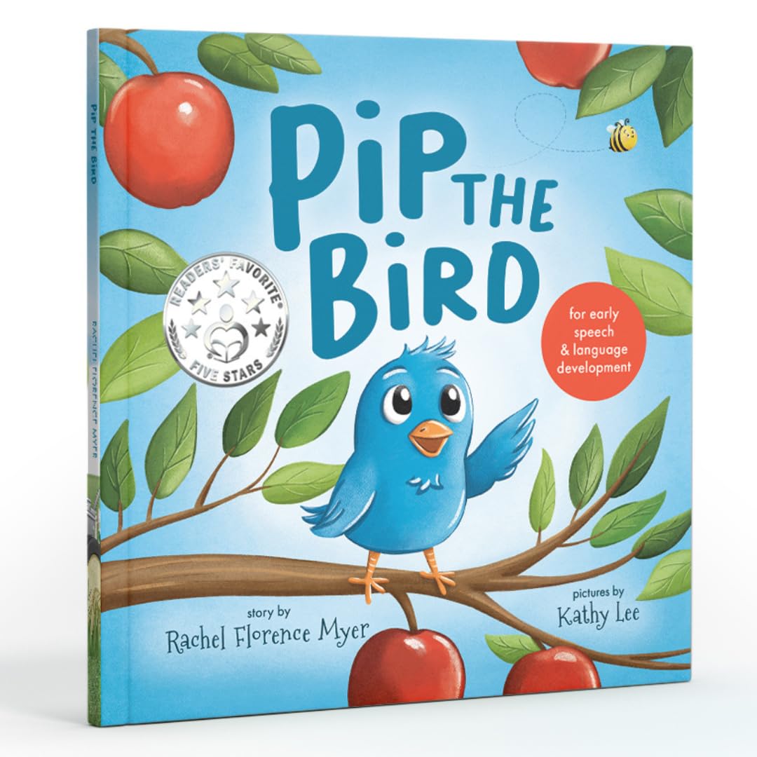 Pip the Bird: For Early Speech & Language Development (A fun & interactive children's book to encourage functional words)