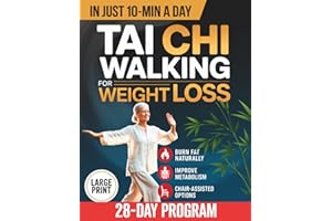 Tai Chi Walking for Weight Loss: A Senior-Friendly 28-Day Program with Chair-Assisted Steps, Joint-Safe Mobility, and Gentle 