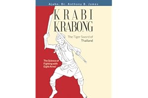 Krabi Krabong, The Tiger Sword of Thailand: The Science of Fighting with Eight Arms!