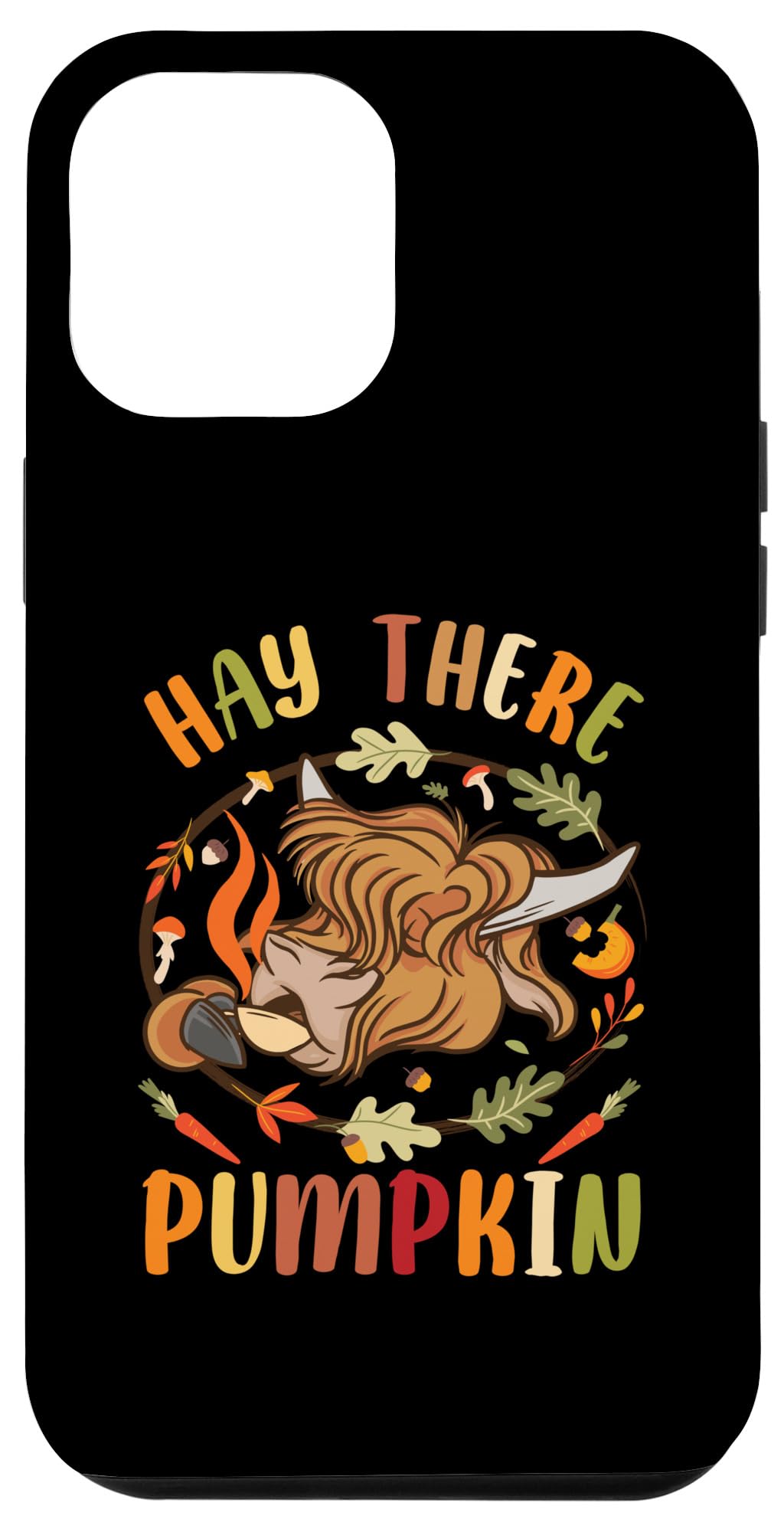 iPhone 12 Pro Max Hay There Pumkin Highland Cow Fall Autumn Thanksgiving Day Case