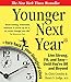Younger Next Year: Live Strong, Fit, and Sexy - Until You're 80 and Beyond (A Man's Guide to Living Like 50 Unitl You're 80 and Beyond)
