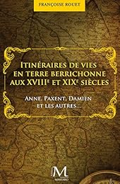 Itinéraires de vies en terre berrichonne aux XVIIIe et XIXe siècles