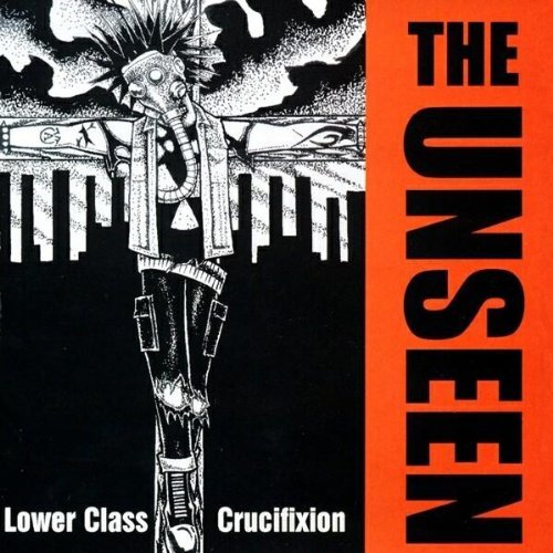 The Unseen - Lower Class Crucifixion By Unseen (2004-10-11) - Zortam Music