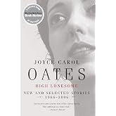 High Lonesome: New and Selected Stories 1966-2006