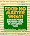Food No Matter What! Stories & Recipes for Perfect Dining in an Imperfect World by Laura Szabo-Cohen, Karin Kasdin