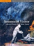 Immanent Visitor - Selected Poems of Jaime Saenz, a Bilingual Edition, Saenz, Jaime, 0520230485