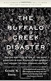 The Buffalo Creek Disaster: How the Survivors of One of the Worst Disasters in Coal-Mining History Brought Suit Against the Coal Company- And Won