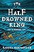 The Half-Drowned King: A Novel (The Golden Wolf Saga, 1)