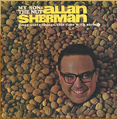 Allan Sherman - My Son The Nut - Zortam Music