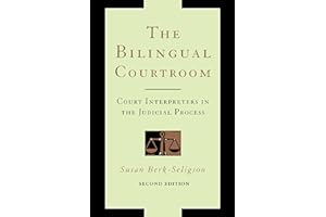 The Bilingual Courtroom: Court Interpreters in the Judicial Process