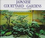 Japanese Courtyard Gardens: Photographs by Haruzo Ohashi