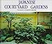Japanese Courtyard Gardens: Photographs by Haruzo Ohashi