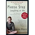 Please Stop Laughing at Me One Woman's Inspirational Story Blanco