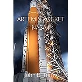 ARTEMIS ROCKET NASA 1: THE GROUNDWORK FOR A SUSTAINED PRESENCE ON AND AROUND THE MOON