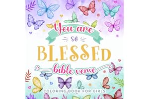 You Are So Blessed Bible Verse Coloring Book For Girls: 40 Beautiful Designs of Quotes from Scriptures to Inspire