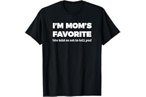 FUNNY FAVORITE CHILD SHIRT CO. Funny Moms Favorite Son Daughter I'm Mom's Favorite T-Shirt