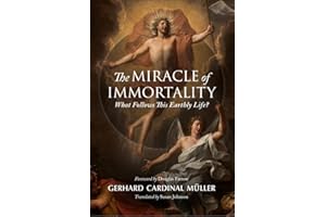 The Miracle of Immortality: What Follows This Earthly Life?