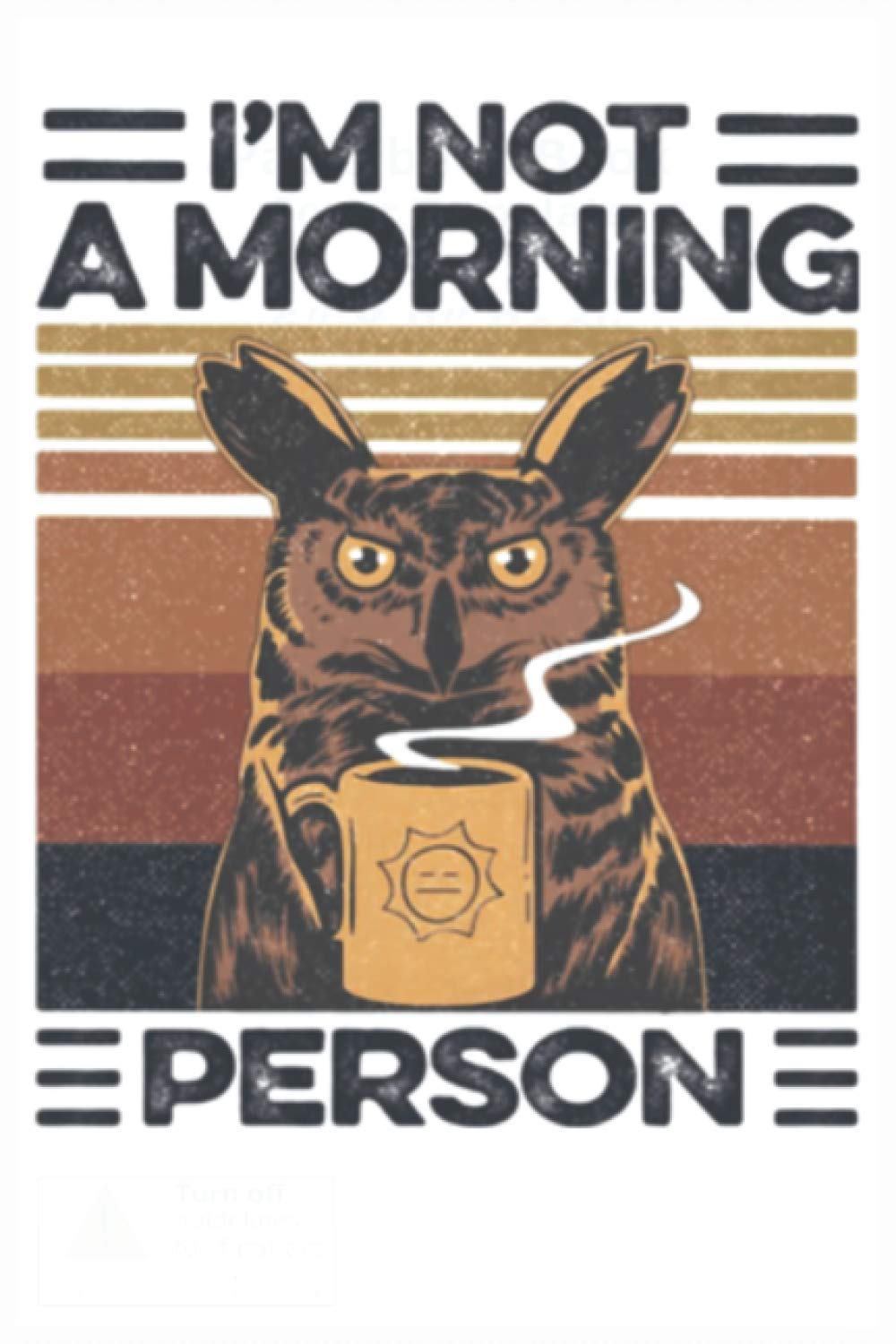 i'm not a morning person: nice notebook journal . blank lined Notebook 120 pages. size 6×9