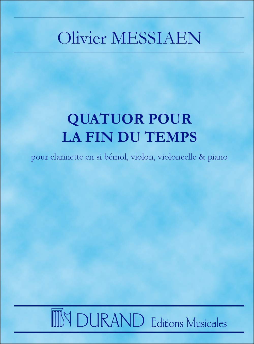 Quatuor Pour la Fin Du Temps (Durand Editions Musicales)