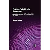 Pakistan's Drift into Extremism: Allah, the Army, and America's War on Terror