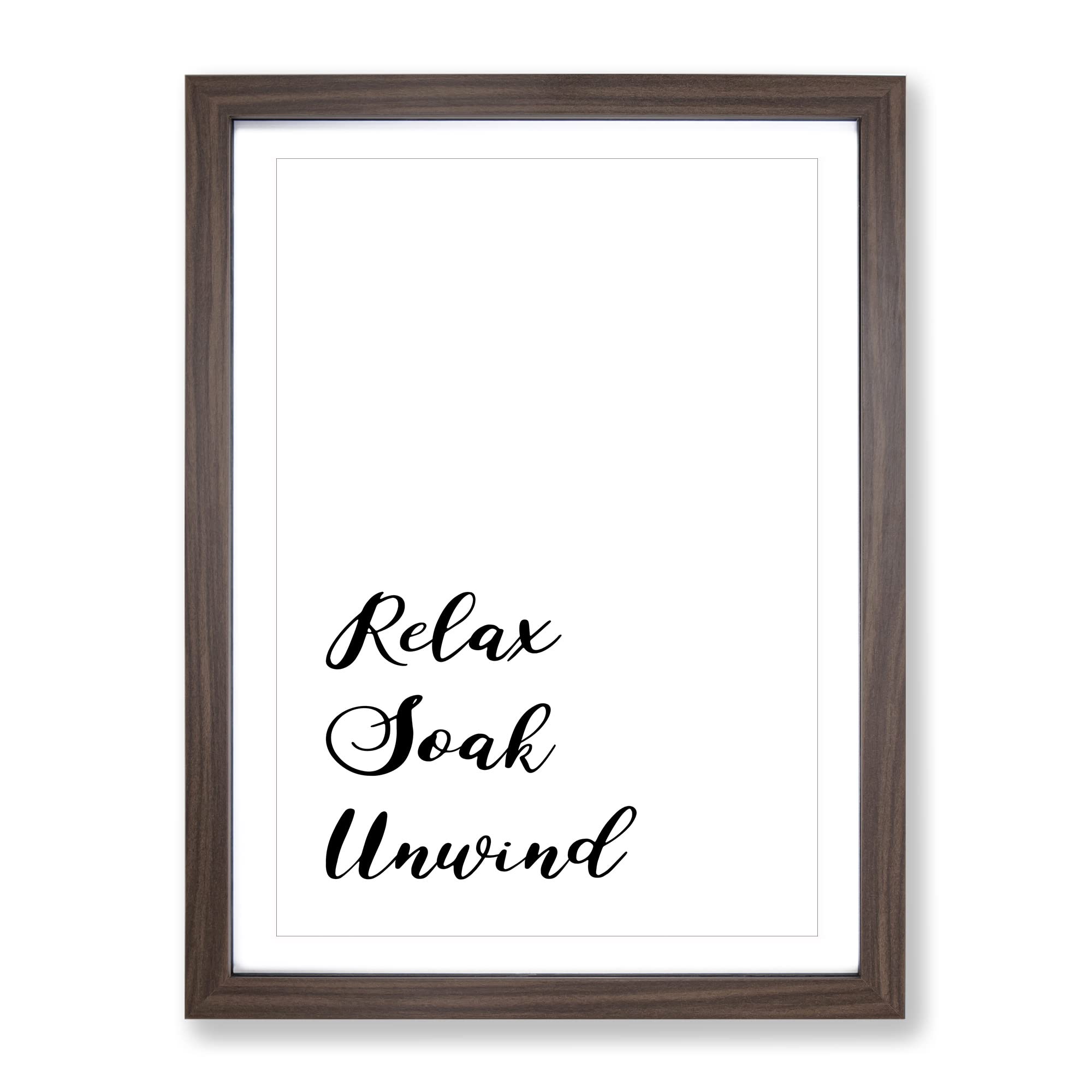 Relax Soak Unwind Typography Quote Framed Wall Art Print, Ready to Hang Picture for Living Room Bedroom Home Office Décor, Walnut A3 (34 x 46 cm)