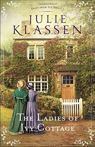 The Ladies of Ivy Cottage (Tales from Ivy Hill Book #2) by [Klassen, Julie]