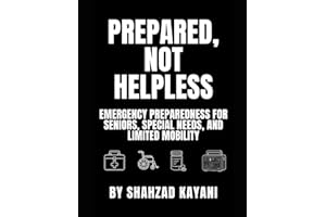 Prepared, Not Helpless: Emergency Preparedness for Seniors, Special Needs, and Limited Mobility