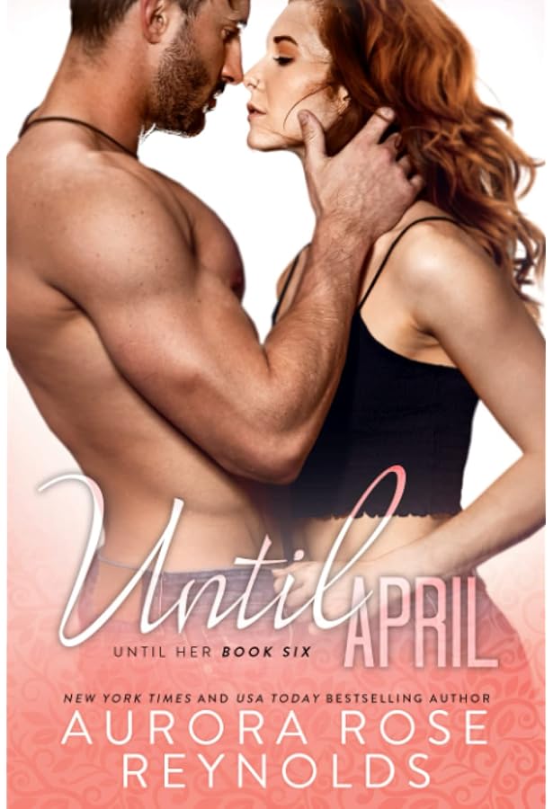 Until April (Until Him/Her): Reynolds, Aurora Rose: 9798499403389:  Amazon.com: Books