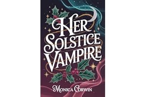 Her Solstice Vampire: A Cozy Vampire Witch Holiday Story (Immortal Bonds Book 1)