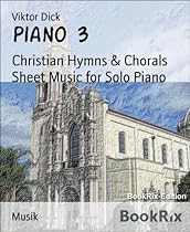 Piano 3: Christian Hymns  Chorals Sheet Music for Solo Piano