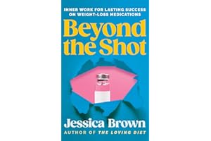 Beyond The Shot: Inner Work for Lasting Success on Weight-Loss Medications