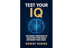 Test Your IQ: 365 Questions to challenge your brain and boost your logic
