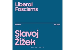Liberal Fascisms: Žižek's Essays